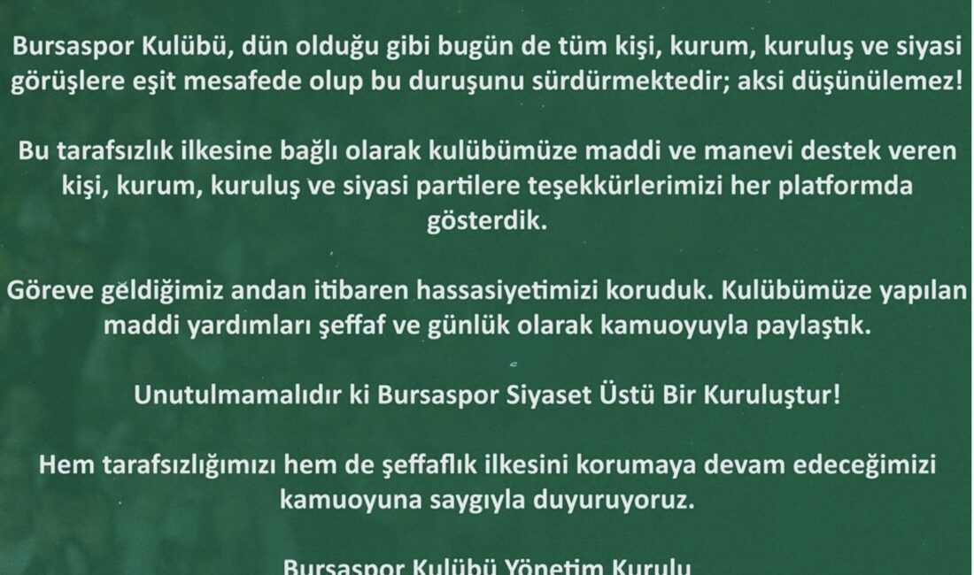 BURSASPOR KÜLÜBÜ DİKKAT ÇEKEN BİR RESMİ AÇIKLAMA YAYIMLADI.