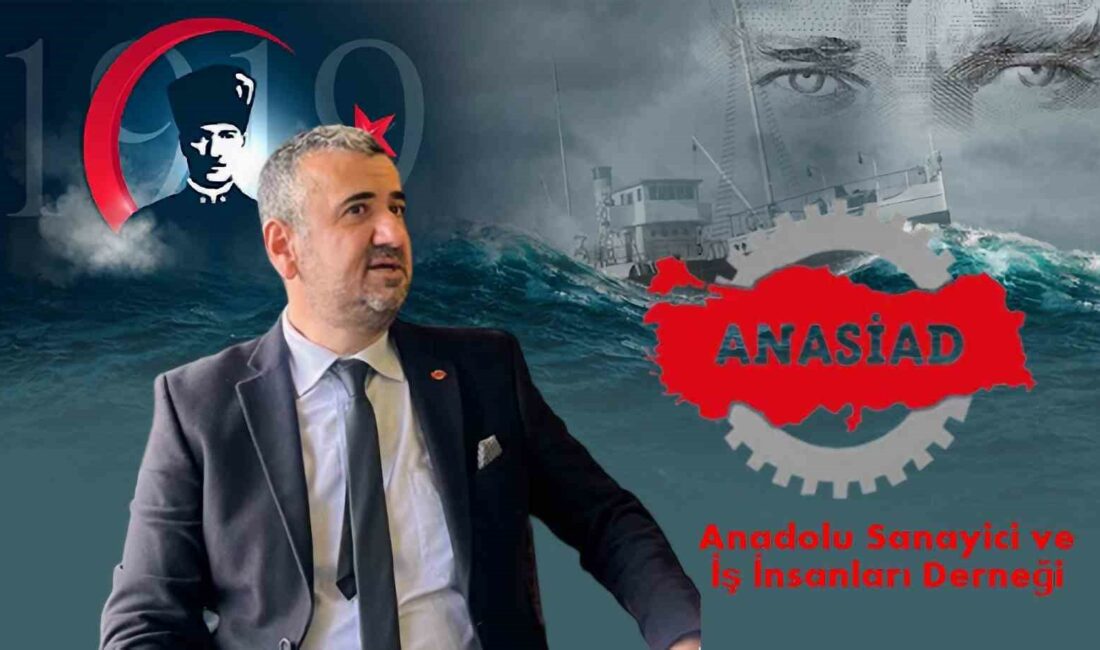 ANASİAD GENEL BAŞKANI HAKAN BİRKAN, 19 MAYIS’IN TÜRK GENÇLİĞİNE ARMAĞAN