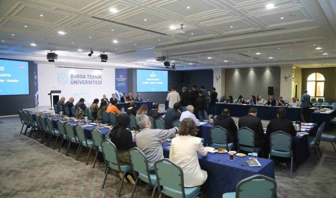 ÜNİVERSİTENİN YENİLİKLERİ, BAŞARILARI VE HEDEFLERİNİ PAYLAŞAN BURSA TEKNİK ÜNİVERSİTESİ (BTÜ)