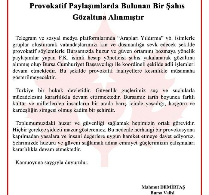 Bursa’da provokasyona gözaltı BURSA VALİLİĞİ SOSYAL MEDYA ÜZERİNDE PROVOKASYON YAPAN BİR ŞAHSI YAKALAYARAK