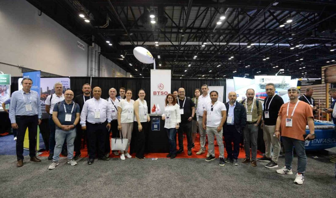 BURSA TİCARET VE SANAYİ ODASI (BTSO) ÖNCÜLÜĞÜNDE TİCARET BAKANLIĞI DESTEKLERİYLE