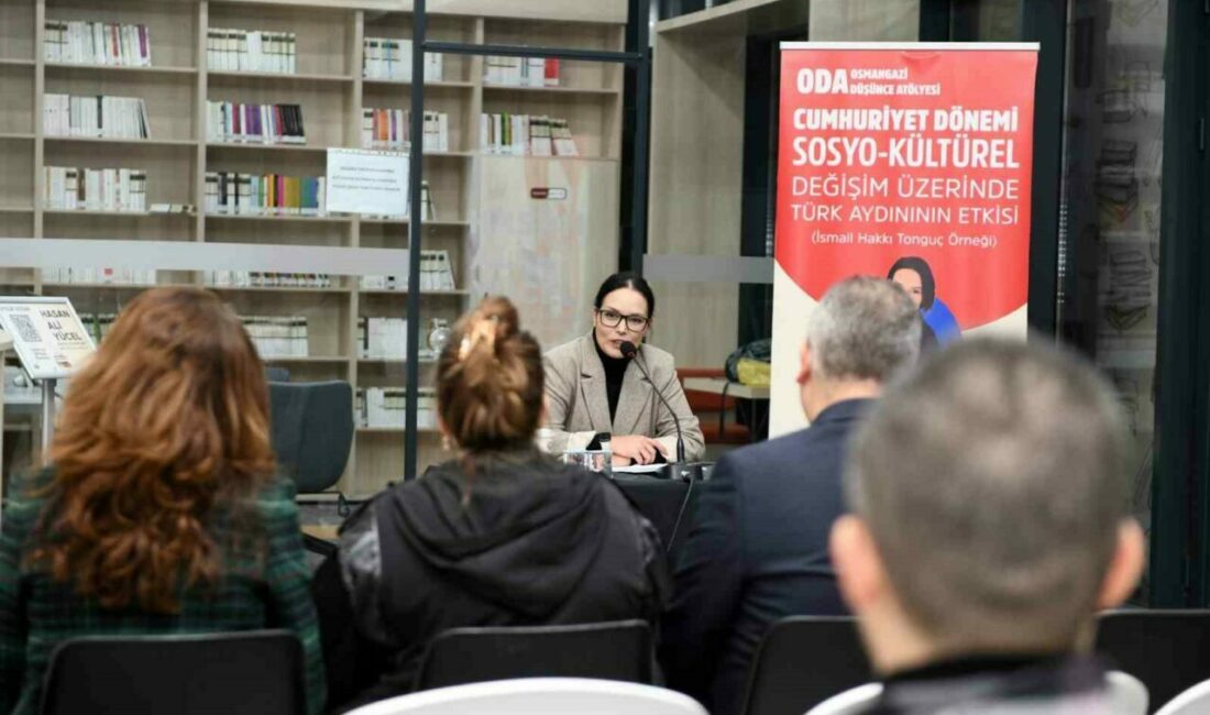 Osmangazi Düşünce Atölyesi tarafından düzenlenen ‘Cumhuriyet Dönemi Sosyo-Kültürel Değişim Üzerinde