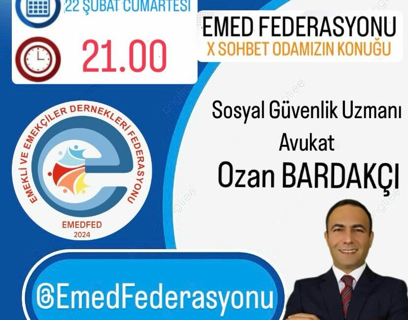 Sosyal Güvenlik Uzmanı Avukat Ozan Bardakçı, bu akşam EMED-FED'ın X