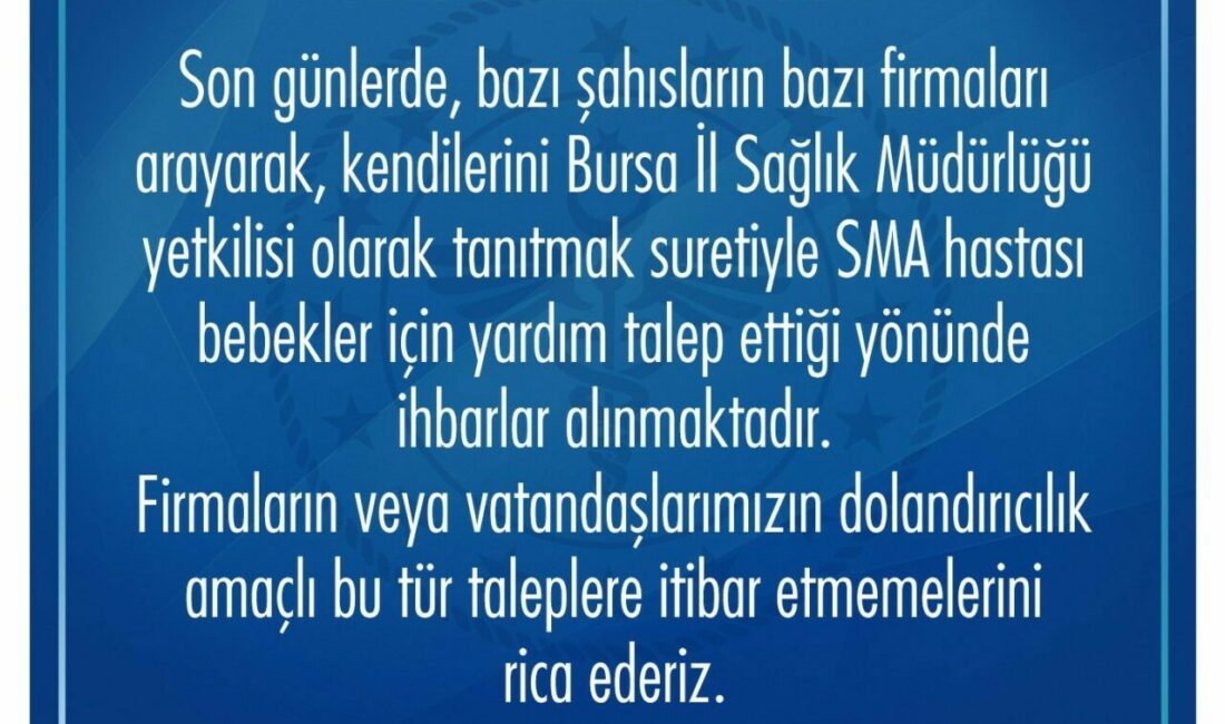 Bursa İl Sağlık Müdürlüğü’nden dolandırıcılık uyarısı Bursa İl Sağlık Müdürlüğü dolandırıcılık girişimlerine karşı vatandaşları dikkatli olmaları