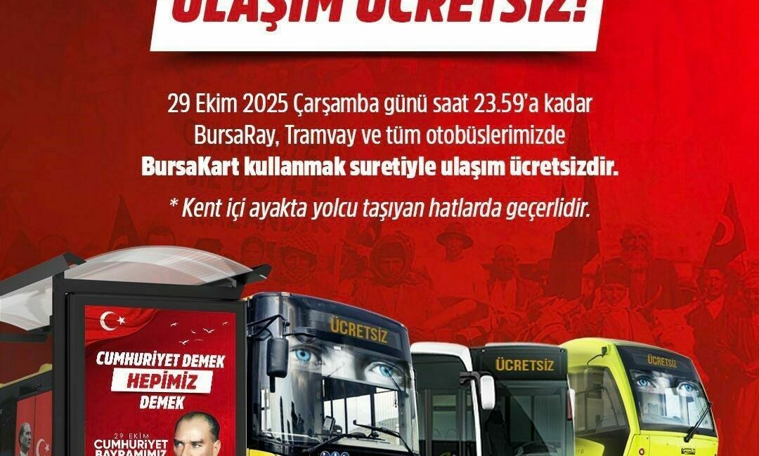 29 Ekim Cumhuriyet Bayramı’nda ulaşım ücretsiz Bursa Büyükşehir Belediyesi, özgürlüğün, bağımsızlığın ve Cumhuriyetin ilanının 102. yıl