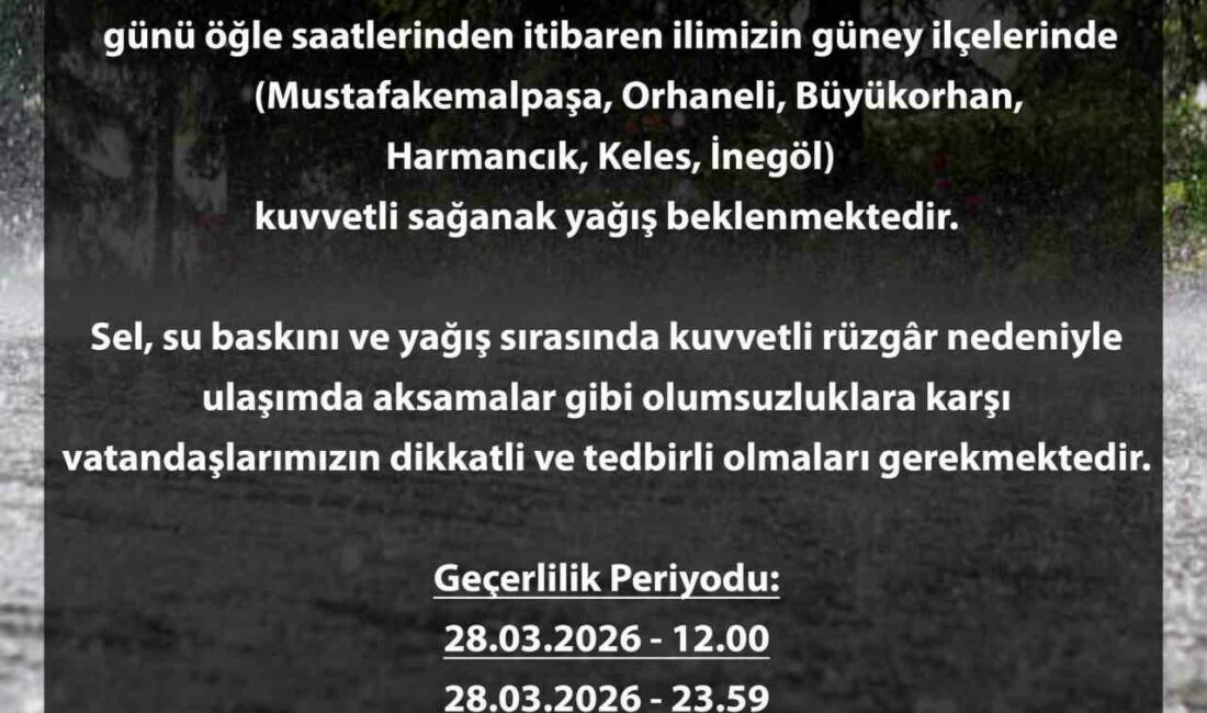 Bursa Valiliği, 28 Mart Cumartesi günü için kuvvetli sağanak yağış
