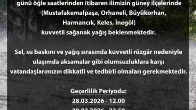 Bursa Valiliği, 28 Mart Cumartesi günü için kuvvetli sağanak yağış
