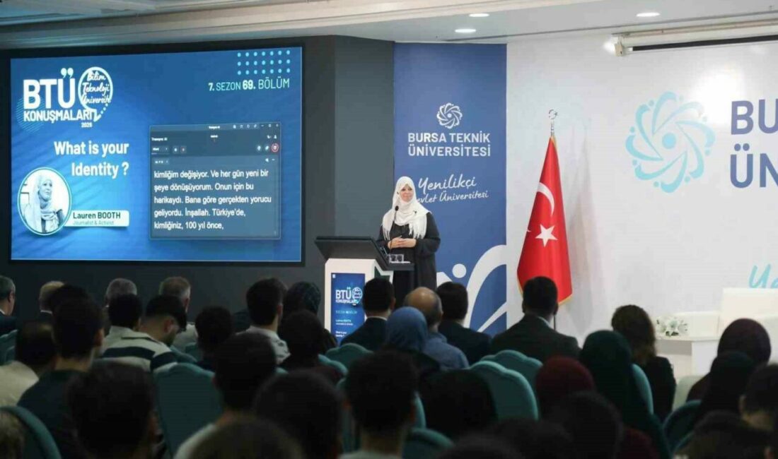 BTÜ’nün konuğu Lauren Booth: Kimlik bu dünyadaki en değerli varlığınızdır Bursa Teknik Üniversitesi (BTÜ) tarafından düzenlenen BTÜ Konuşmaları’nın 7. sezon
